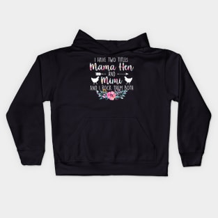 I Have Two Titles Mama Hen And Mimi Kids Hoodie